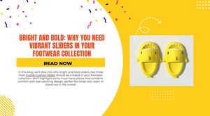 Bright and Bold: Why You Need Vibrant Sliders in Your Footwear Collection